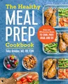 Produktbild: The Healthy Meal Prep Cookbook: Easy and Wholesome Meals to Cook, Prep, Grab, and Go
