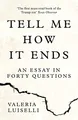 Produktbild: TELL ME HOW IT ENDS: An Essay in Forty Questions