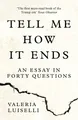 Produktbild: Valeria Luiselli Tell Me How it Ends (Taschenbuch)