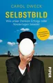 Produktbild: Sachbuch Selbstbild Wie unser Denken Erfolge oder Niederlagen bewirkt Carol Dweck