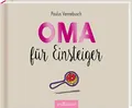 Produktbild: Oma für Einsteiger: Lustiges Geschenk für die werdende Großmutter (Einsteiger-Reihe)