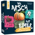 Produktbild: Wie Arsch auf Eimer - Was nicht passt, wird passend gedacht! Gabor Racsmany