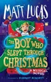 Produktbild: Matt Lucas The Boy Who Slept Through Christmas (Gebundene Ausgabe)