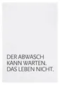 Produktbild: 17;30 made in Hamburg Geschirrtuch Weiß mit Spruch Der Abwasch kann warten. Das Leben Nicht. 50x70 cm