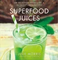 Produktbild: Superfood Juices: 100 Delicious, Energizing  Nutrie... | Buch | Zustand wie neu