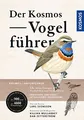 Produktbild: Der Kosmos Vogelführer: Alle Arten Europas, Nordafrikas und Vorderasiens. Erweiterte und stark aktualisierte Neuausgabe. Über 900 Arten, über 4000 Farbzeichnungen. Empfohlen von NABU und DO-G.