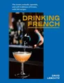 Produktbild: Drinking French | David Lebovitz | englisch