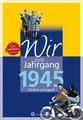 Produktbild: Wir vom Jahrgang 1945 - Kindheit und Jugend - Geschenkbuch zum 80. Geburtstag -