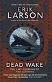 Produktbild: Dead Wake: The Last Crossing of the Lusitania