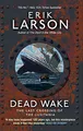 Produktbild: Dead Wake: The Last Crossing of the Lusitania by Larson, Erik 0552779342