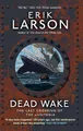 Produktbild: Erik Larson Dead Wake (Taschenbuch)