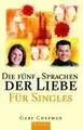 Produktbild: Die fünf Sprachen der Liebe für Singles von Gary ... | Buch | Zustand akzeptabel