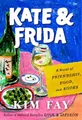 Produktbild: Kate & Frida: A Novel of Friendship, Food, ..., Kim Fay