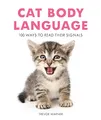 Produktbild: Cat Body Language: 100 Ways To Read Their Signals
