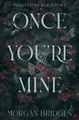 Produktbild: Morgan Bridges Once You're Mine (Taschenbuch) Possessing Her