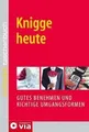 Produktbild: Knigge heute: Gutes Benehmen und richtige Umgangsfo... | Buch | Zustand sehr gut