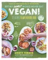 Produktbild: But My Family Would Never Eat Vegan!: 125 recipes t by Turner, Kristy 1615193421