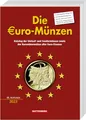 Produktbild: Die Euro-Münzen: Katalog der Umlauf- und Sondermünzen sowie der Kursmünzensätze aller Euro-Staaten