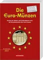 Produktbild: Die Euro-Münzen - Katalog der Umlauf-, Sondermünzen, Kursmünzensätze aller Euro-
