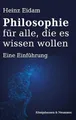 Produktbild: Philosophie für alle, die es wissen wollen: Eine Einführung