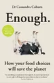 Produktbild: Enough: How your food choices will save the p by Coburn, Dr Cassandra 1856754383