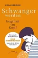 Produktbild: Schwanger werden beginnt im Kopf: Mentale Blockaden ... | Buch | Zustand wie neu