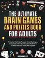 Produktbild: The Ultimate Brain Games And Puzzles Book For Adults: Tricky But Fun Brain Teasers, Trivia Challenges, Crosswords, Word Searches And Much More To Keep Your Mind Young And Engaged