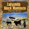 Produktbild: Ladysmith Black Mamb - Songs From A Zulu Farm