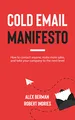 Produktbild: Cold Email Manifesto: How to Contact Anyone, Make More Sales, and Take Your Company to the Next Level