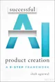 Produktbild: Successful AI Product Creation: A 9-Step Framework