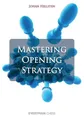 Produktbild: Johan Hellsten Mastering Opening Strategy (Taschenbuch) (US IMPORT)