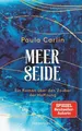 Produktbild: Meerseide Ein Roman über den Zauber der Hoffnung - Paula Carlin ist das Pseud...