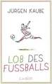 Produktbild: Lob des Fußballs von Kaube, Jürgen | Buch | Zustand sehr gut