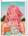 Produktbild: Ihr mich auch: Eine wunderbare und ganz besondere Freundschaftsgeschichte - Jugendbuch Bestseller für Mädchen ab 12 Jahre