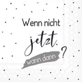 Produktbild: Servietten 33x33 cm Wenn nicht jetzt wann dann 20 Servietten 3-lagig Lunchservie