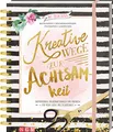 Produktbild: Kreative Wege zur Achtsamkeit: Inspirationen, Kreativanleitungen und Übungen für mehr Glück und Gelassenheit