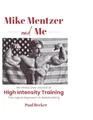 Produktbild: Mike Mentzer and Me: My Heavy Duty Journal of High Intensity Training The Logical Approach to Bodybuilding