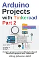 Produktbild: Arduino Projects with Tinkercad | Part 2: Design & program advanced Arduino-based electronics projects with Tinkercad (Arduino | Introduction and Projects, Band 3)