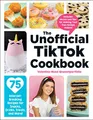 Produktbild: The Unofficial TikTok Cookbook: 75 Internet-Breaking Recipes for Snacks, Drinks, Treats, and More! (Unofficial Cookbook Gift Series)