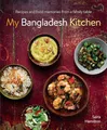 Produktbild: My Bangladesh Kitchen: Recipes and Food Memories from a Family Table