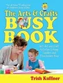 Produktbild: The Arts  Crafts Busy Book: 365 Screen-Free Art an... | Buch | Zustand sehr gut