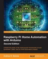 Produktbild: Raspberry Pi Home Automation with Arduino - Second Edition Andrew K. Dennis Buch
