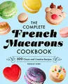 Produktbild: The Complete French Macarons Cookbook: 100 Classic and Creative Recipes