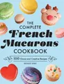 Produktbild: Natalie Wong The Complete French Macarons Cookbook (Gebundene Ausgabe)