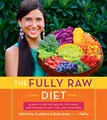 Produktbild: The Fully Raw Diet: 21 Days to Better Health, with Meal and Exercise Plans, Tips, and 75 Recipes
