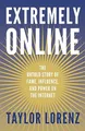 Produktbild: Extremely Online: The Untold Story of Fame, Influence and Power on the Internet