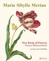 Produktbild: Maria Sibylla Merian: The New Book of Flowers/Neues Blumenbuch | Buch | 97837913