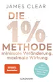 Produktbild: Die 1%-Methode – Minimale Veränderung, maximale Wirkung: Mit kleinen Gewohn ...