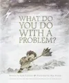 Produktbild: What Do You Do With A Problem?