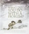 Produktbild: What Do You Do with a Problem?, Mae Besom